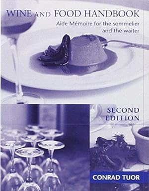 Immagine del venditore per Wine and Food Handbook: Aide Memoire for the Sommelier and the Waiter venduto da WeBuyBooks 2
