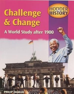 Imagen del vendedor de Hodder History Challenge & Change, A World Study after 1900, mainstream edn: Mainstream Edition a la venta por WeBuyBooks 2
