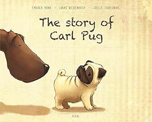 Seller image for The Story of Carl Pug: Who Got Lost and Found His Way Home Again: whot got lost and found his way home again for sale by WeBuyBooks 2