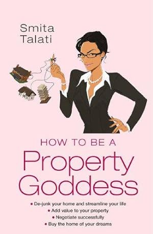 Image du vendeur pour How to be a Property Goddess mis en vente par WeBuyBooks 2
