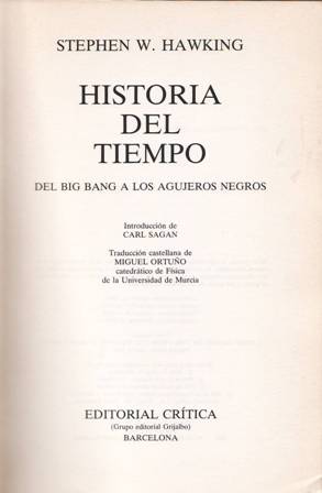 Imagen del vendedor de Historia del tiempo: Del "Big Bang" a los agujeros negros. Introduccin de Carl Sagan. Traduccin de Miguel Ortuo. a la venta por Librera y Editorial Renacimiento, S.A.