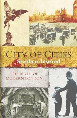 Seller image for City Of Cities: The Birth Of Modern London for sale by WeBuyBooks 2
