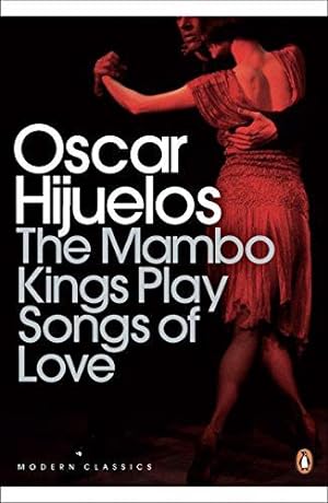 Seller image for The Mambo Kings Play Songs of Love: Oscar Hijuelos (Penguin Modern Classics) for sale by WeBuyBooks 2