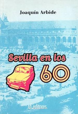 Imagen del vendedor de Sevilla en los 60. a la venta por Librera y Editorial Renacimiento, S.A.