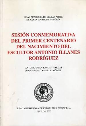 Bild des Verkufers fr SESIN CONMEMORATIVA DEL PRIMER CENTENARIO DEL NACIMIENTO DEL ESCULTOR ANTONIO ILLANES RODRGUEZ. zum Verkauf von Librera y Editorial Renacimiento, S.A.