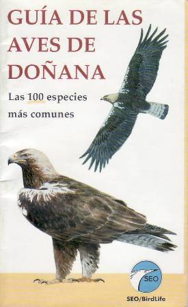 Seller image for Gua de las aves de Doana: Las 100 especies ms comunes. for sale by Librera y Editorial Renacimiento, S.A.