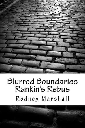 Image du vendeur pour Blurred Boundaries: An exploration of Ian Rankin's Rebus series mis en vente par WeBuyBooks 2