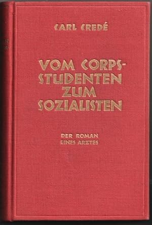 Bild des Verkufers fr Vom Corpsstudenten zum Sozialisten. Der Roman eines Arztes. zum Verkauf von Antiquariat Das Zweitbuch Berlin-Wedding