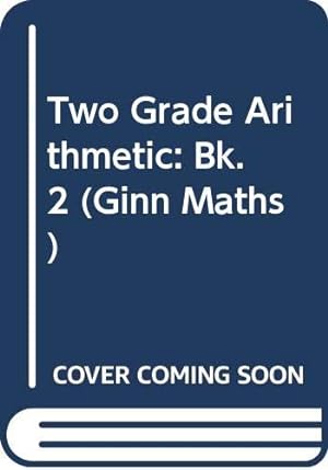 Image du vendeur pour Two Grade Arithmetic: Bk. 2 mis en vente par WeBuyBooks 2