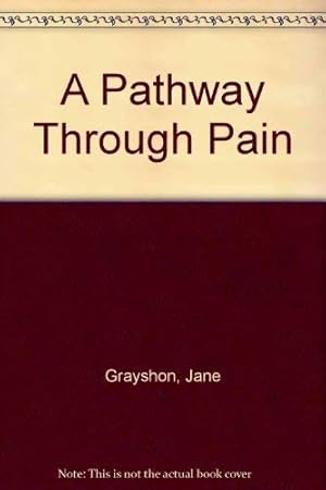 Seller image for A Pathway Through Pain for sale by WeBuyBooks 2