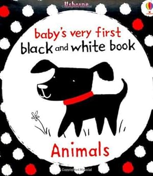Imagen del vendedor de Animals (Babys Very First Black & White Books) (Baby's Very First Black-and-White Books): 1 (Baby's Very First Books) a la venta por WeBuyBooks 2