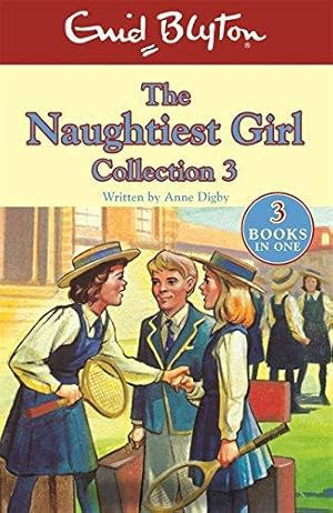 Seller image for The Naughtiest Girl Collection 3: Books 8-10 (The Naughtiest Girl Gift Books and Collections) for sale by WeBuyBooks 2