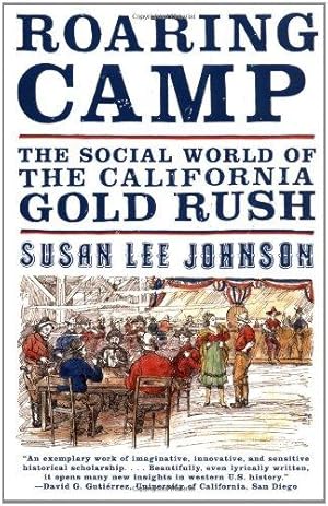 Immagine del venditore per Roaring Camp " The Social World of the California Gold Rush venduto da WeBuyBooks 2