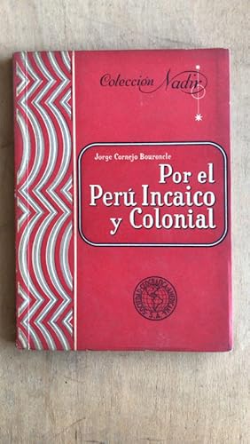 Imagen del vendedor de Por el Peru Incaico y Colonial a la venta por International Book Hunting