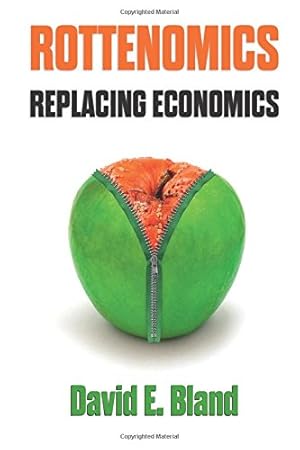 Image du vendeur pour Rottenomics: Replacing Economics mis en vente par WeBuyBooks 2