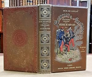 Français et Allemands. Histoire anecdotique de la guerre 1870 - 1871. Tome 2. Sarrebrück - Spicke...