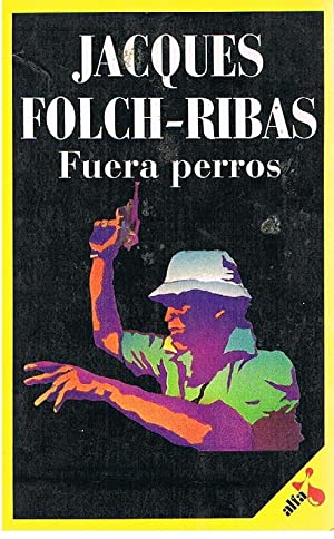 Seller image for Fuera Perros - Jacques folch- Ribas for sale by Libros Tobal