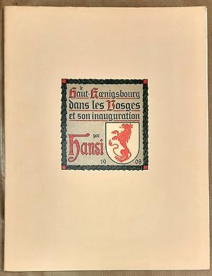 Le Haut-Koenigsbourg dans les Vosges et son inauguration; par Hansi