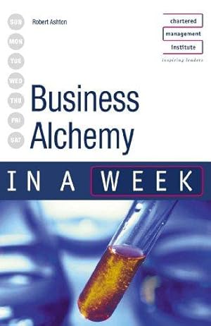 Image du vendeur pour Achieving Business Alchemy in a week (IAW) mis en vente par WeBuyBooks 2