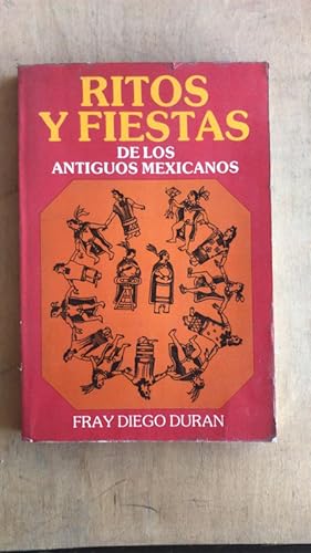 Bild des Verkufers fr Ritos y fiestas de los antiguos mexicanos zum Verkauf von International Book Hunting