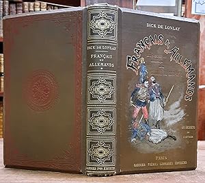 Français et Allemands. Histoire anecdotique de la guerre 1870 - 1871. Tome 1. Niederbronn - Wisse...