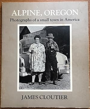 Bild des Verkufers fr Alpine, Oregonn: Photographs of a Small town in America zum Verkauf von Burke's Books
