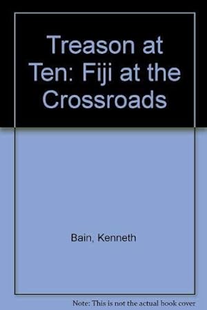 Seller image for Treason at Ten: Fiji at the Crossroads for sale by WeBuyBooks 2