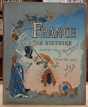 France son histoire, contée par Montorgueil, imagée par Job