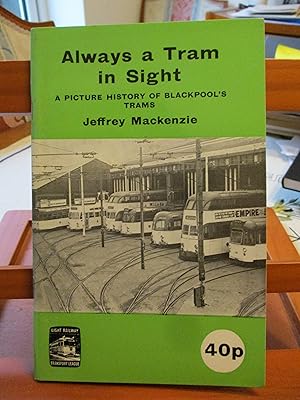 Always a Tram in Sight : A Picture History of Blackpool's Trams