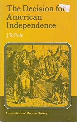Imagen del vendedor de The Decision for American Independence (Foundations of Modern History) a la venta por WeBuyBooks 2