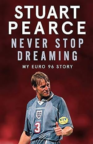 Immagine del venditore per Never Stop Dreaming: My Euro 96 Story venduto da WeBuyBooks 2