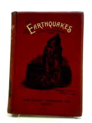 Image du vendeur pour Earthquakes: Their History, Phenomena, And Probable Causes mis en vente par World of Rare Books
