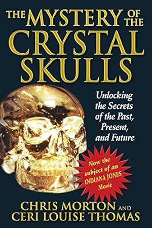 Imagen del vendedor de Mystery of the Crystal Skulls: Unlocking the Secrets of the Past. Present and Future a la venta por WeBuyBooks 2