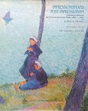 Impressionism and Post-Impressionism: Transformations in the Modern American Mode, 1885-1945