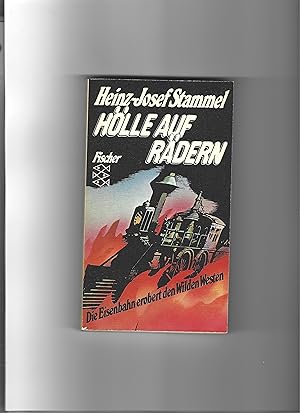 Image du vendeur pour Hlle auf Rdern. Die Eisenbahn erobert den Wilden Westen. mis en vente par Sigrid Rhle