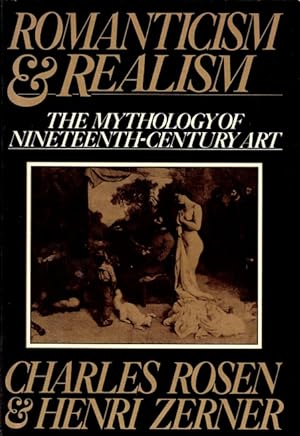 Immagine del venditore per Romanticism and Realism: The Mythology of Nineteenth-Century Art venduto da LEFT COAST BOOKS