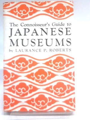 Immagine del venditore per The Connoisseur's Guide to Japanese Museums venduto da World of Rare Books