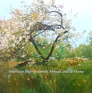 Seller image for American Impressionists Abroad and at Home: Paintings from the Collection of the Metropolitan Museum of Art for sale by LEFT COAST BOOKS