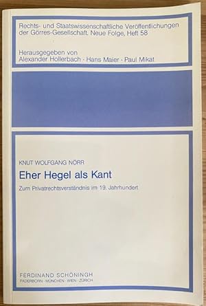 Image du vendeur pour Eher Hegel als Kant : zum Privatrechtsverstndnis im 19. Jahrhundert. mis en vente par Treptower Buecherkabinett Inh. Schultz Volha