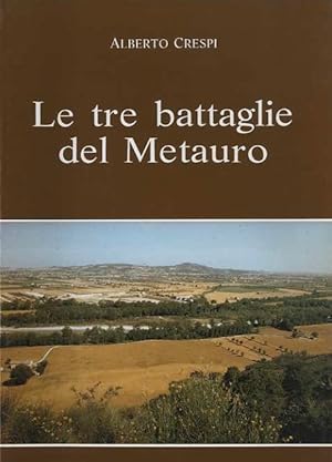 Seller image for Le tre battaglie del Metauro. for sale by Studio Bibliografico Adige