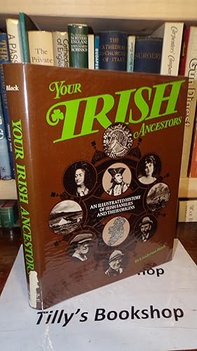 Seller image for Your Irish Ancestors: An Illustrated History of Irish Families and Their Origins for sale by Tilly's Bookshop