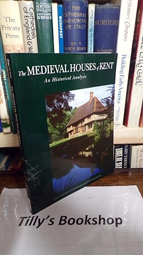 The medieval houses of Kent: an historical analysis