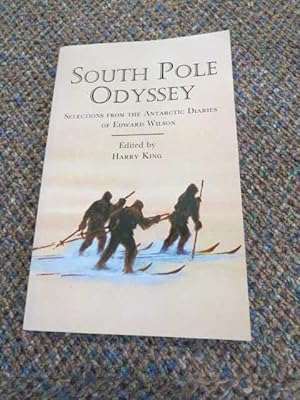 Imagen del vendedor de SOUTH POLE ODYSSEY: SELECTIONS FROM THE ANTARCTIC DIARIES OF EDWARD WILSON a la venta por Polar Books