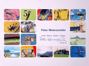 PETER WEIERSMÜLLER. Grafik, Malerei, Objekte, Skulptur. Text von Edith Aulich.