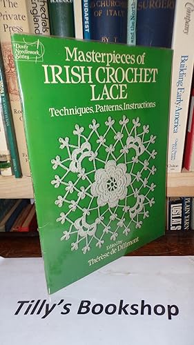 Immagine del venditore per Masterpieces of Irish Crochet Lace: Techniques, Patterns, Instructions (Dover Knitting, Crochet, Tatting, Lace) venduto da Tilly's Bookshop