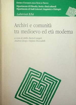 Immagine del venditore per Archivi e comunit tra Medioevo ed et moderna.: Labirinti; 114. venduto da Studio Bibliografico Adige