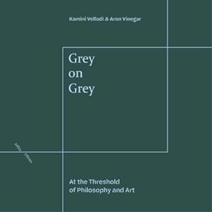Bild des Verkufers fr Grey on Grey : At the Threshold of Philosophy and Art zum Verkauf von AHA-BUCH GmbH