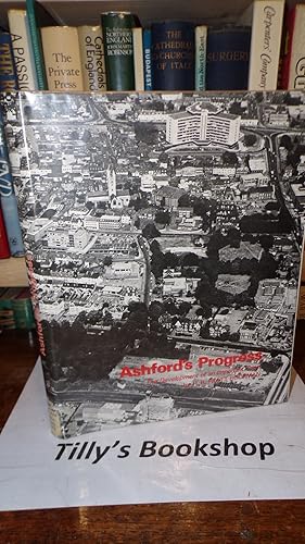 Image du vendeur pour Ashford's Progress: The Development Of An Important Town mis en vente par Tilly's Bookshop