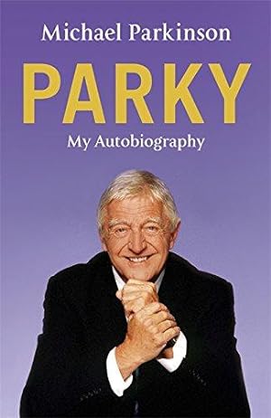 Bild des Verkufers fr Parky - My Autobiography: A Full and Funny Life zum Verkauf von WeBuyBooks 2