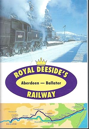 Royal Deeside's Railway Aberdeen - Ballater